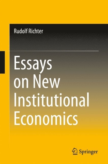 Rudolf Richter - Essays on New Institutional Economics, E-bok