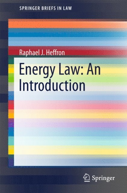 Raphael J. Heffron - Energy Law: An Introduction, E-bok