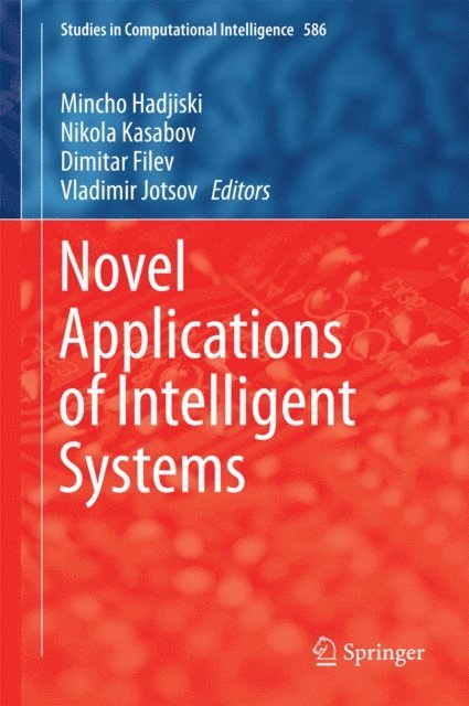Vladimir Jotsov, Dimitar Filev, Nikola Kasabov, Mincho Hadjiski - Novel Applications of Intelligent Systems, E-bok