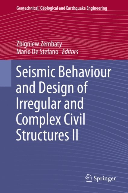 Mario De Stefano, Zbigniew Zembaty - Seismic Behaviour and Design of Irregular and Complex Civil Structures II, E-bok