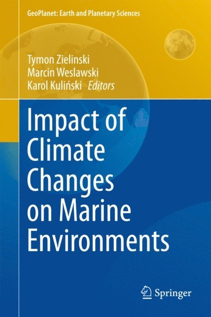 Karol Kulinski, Marcin Weslawski, Tymon Zielinski - Impact of Climate Changes on Marine Environments, E-bok
