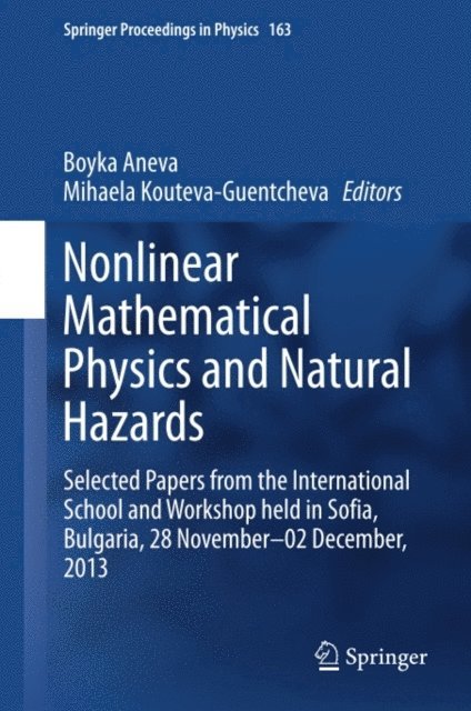 Mihaela Kouteva-Guentcheva, Boyka Aneva - Nonlinear Mathematical Physics and Natural Hazards, E-bok