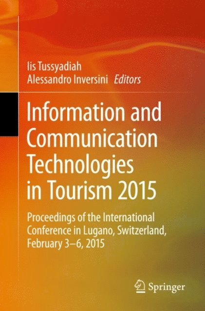 Alessandro Inversini, Iis Tussyadiah - Information and Communication Technologies in Tourism 2015, E-bok