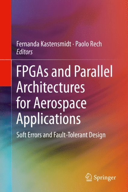 Paolo Rech, Fernanda Kastensmidt - FPGAs and Parallel Architectures for Aerospace Applications, E-bok