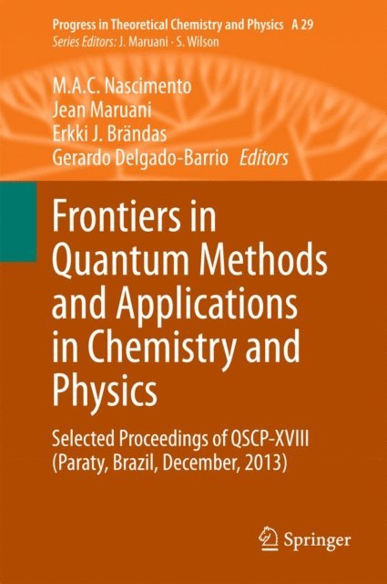 Gerardo Delgado-Barrio, Erkki J. Brandas, Jean Maruani, M.A.C. Nascimento - Frontiers in Quantum Methods and Applications in Chemistry and Physics, E-bok