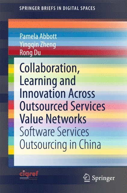 Rong Du, Yingqin Zheng, Pamela Abbott - Collaboration, Learning and Innovation Across Outsourced Services Value Networks, E-bok