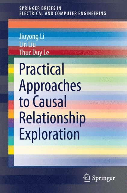 Thuc Duy Le, Lin Liu, Jiuyong Li - Practical Approaches to Causal Relationship Exploration, E-bok