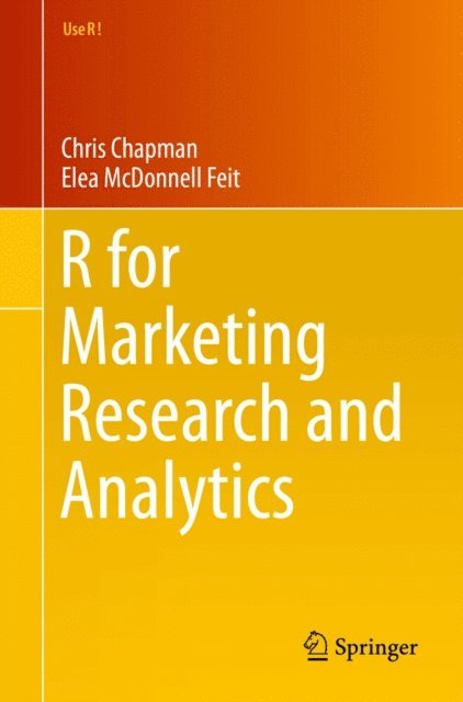 Elea McDonnell Feit, Chris Chapman - R for Marketing Research and Analytics, E-bok
