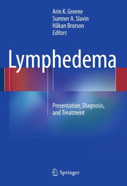 Hakan Brorson, Sumner A. Slavin, Arin K. Greene - Lymphedema, E-bok
