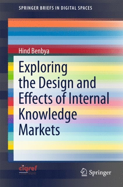 Hind Benbya - Exploring the Design and Effects of Internal Knowledge Markets, E-bok