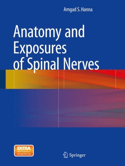 Amgad S. Hanna - Anatomy and Exposures of Spinal Nerves, E-bok. Tillgänglighet: Lägg i varukorg