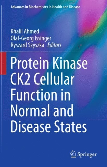 Ryszard Szyszka, Olaf-Georg Issinger, Khalil Ahmed - Protein Kinase CK2 Cellular Function in Normal and Disease States, E-bok