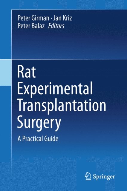 Peter Balaz, Jan Kriz, Peter Girman - Rat Experimental Transplantation Surgery, E-bok