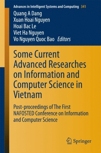 Vo Nguyen Quoc Bao, Viet Ha Nguyen, Hoai Bac Le, Xuan Hoai Nguyen, Quang A. Dang - Some Current Advanced Researches on Information and Computer Science in Vietnam, E-bok