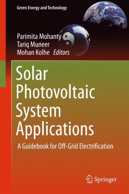 Mohan Kolhe, Tariq Muneer, Parimita Mohanty - Solar Photovoltaic System Applications, E-bok