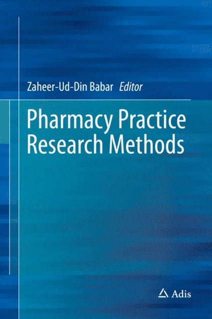Zaheer-Ud-Din Babar - Pharmacy Practice Research Methods, E-bok