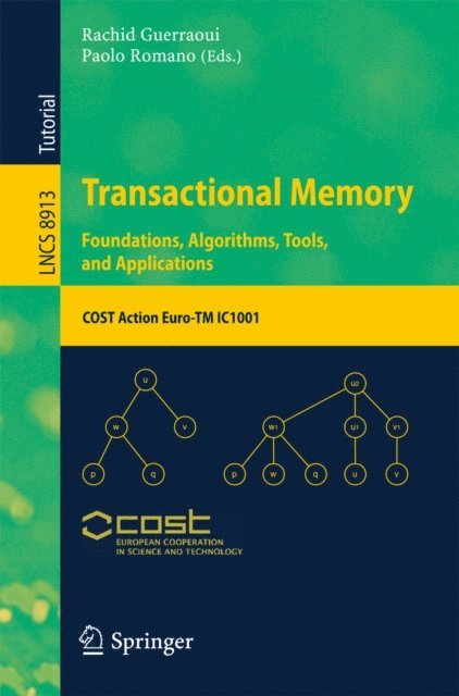 Paolo Romano, Rachid Guerraoui - Transactional Memory. Foundations, Algorithms, Tools, and Applications, E-bok