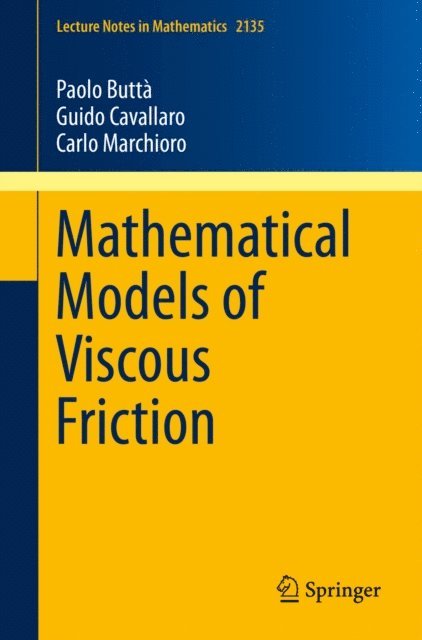 Carlo Marchioro, Guido Cavallaro, Paolo Butta - Mathematical Models of Viscous Friction, E-bok