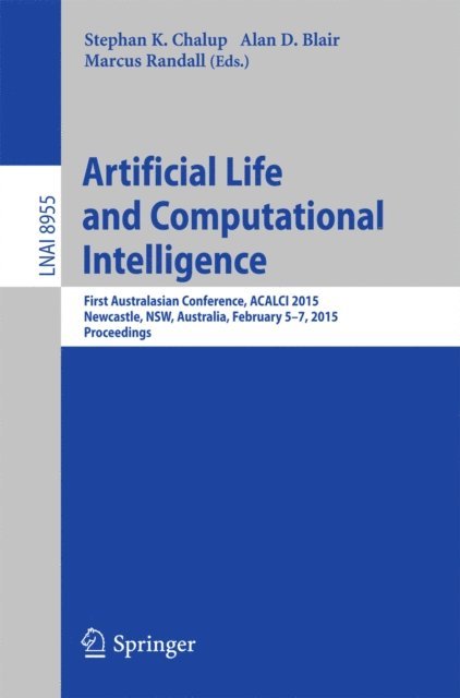 Marcus Randall, Alan D. Blair, Stephan Chalup - Artificial Life and Computational Intelligence, E-bok