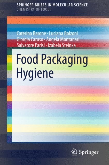 Izabela Steinka, Salvatore Parisi, Angela Montanari, Giorgia Caruso, Luciana Bolzoni, Caterina Barone - Food Packaging Hygiene, E-bok