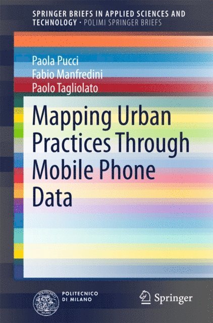 Paolo Tagliolato, Fabio Manfredini, Paola Pucci - Mapping Urban Practices Through Mobile Phone Data, E-bok