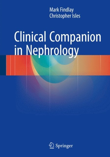 Christopher Isles, Mark Findlay - Clinical Companion in Nephrology, E-bok