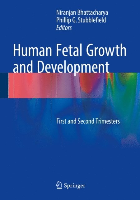 Phillip G. Stubblefield, Niranjan Bhattacharya - Human Fetal Growth and Development, E-bok