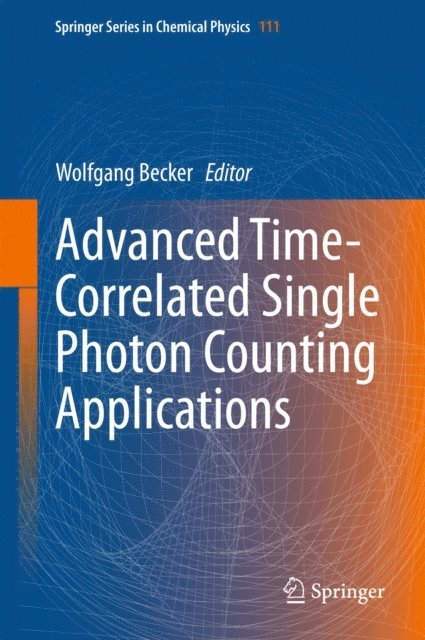 Wolfgang Becker - Advanced Time-Correlated Single Photon Counting Applications, E-bok
