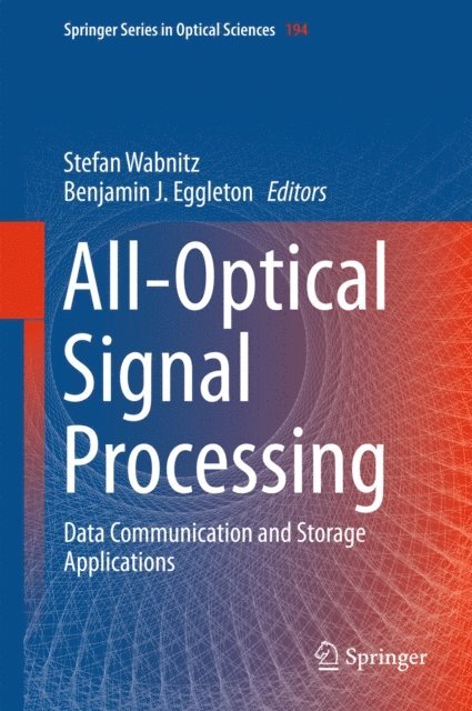 Benjamin J. Eggleton, Stefan Wabnitz - All-Optical Signal Processing, E-bok
