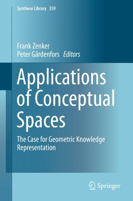 Peter Gardenfors, Frank Zenker - Applications of Conceptual Spaces, E-bok