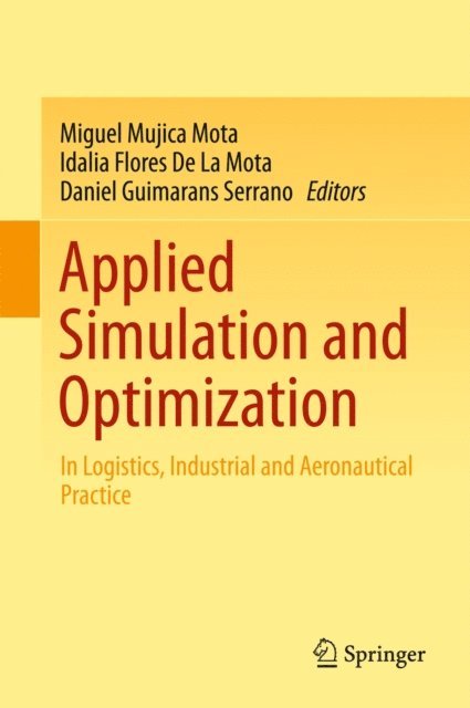 Daniel Guimarans Serrano, Idalia Flores De La Mota, Miguel Mujica Mota - Applied Simulation and Optimization, E-bok