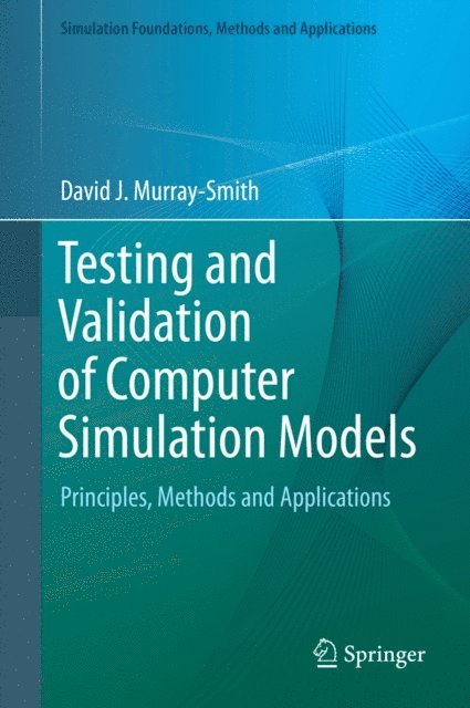 David J. Murray-Smith - Testing and Validation of Computer Simulation Models, E-bok