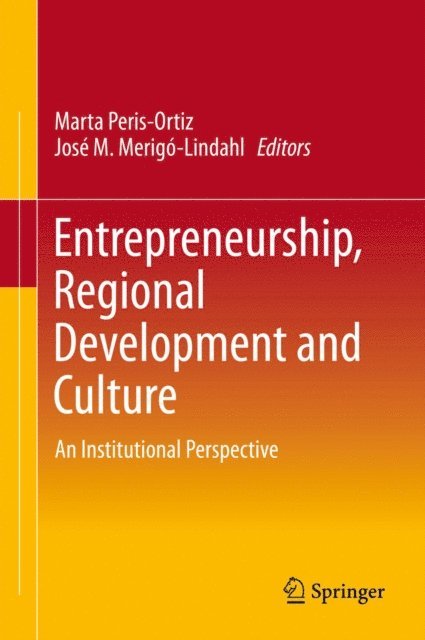 Jose M. Merigo-Lindahl, Marta Peris-Ortiz - Entrepreneurship, Regional Development and Culture, E-bok