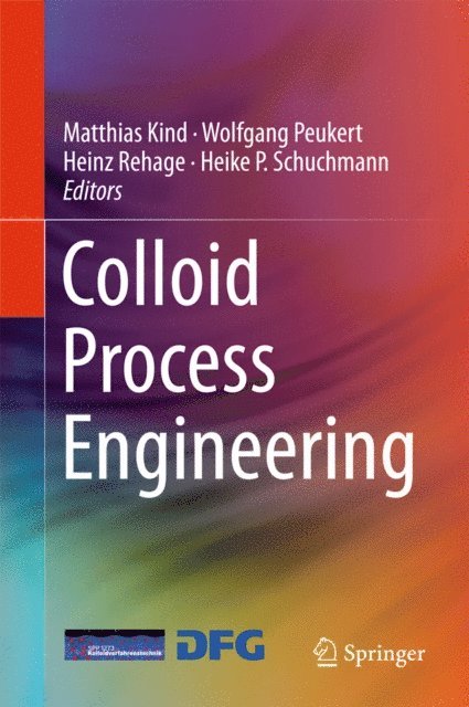 Heike P. Schuchmann, Heinz Rehage, Wolfgang Peukert, Matthias Kind - Colloid Process Engineering, E-bok