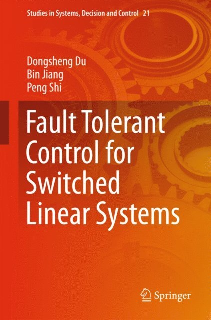Peng Shi, Bin Jiang, Dongsheng Du - Fault Tolerant Control for Switched Linear Systems, E-bok