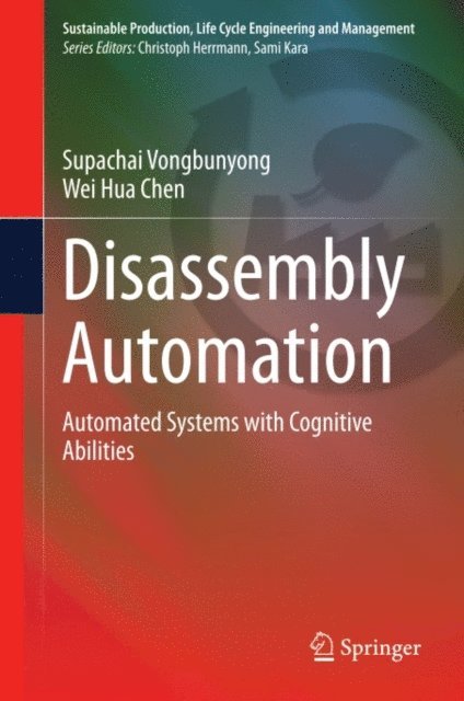 Wei Hua Chen, Supachai Vongbunyong - Disassembly Automation, E-bok