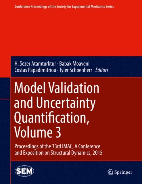 Tyler Schoenherr, Costas Papadimitriou, Babak Moaveni, H. Sezer Atamturktur - Model Validation and Uncertainty Quantification, Volume 3, E-bok
