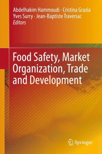 Jean-Baptiste Traversac, Yves Surry, Cristina Grazia, Abdelhakim Hammoudi - Food Safety, Market Organization, Trade and Development, E-bok