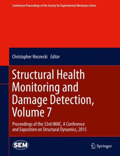 Christopher Niezrecki - Structural Health Monitoring and Damage Detection, Volume 7, E-bok