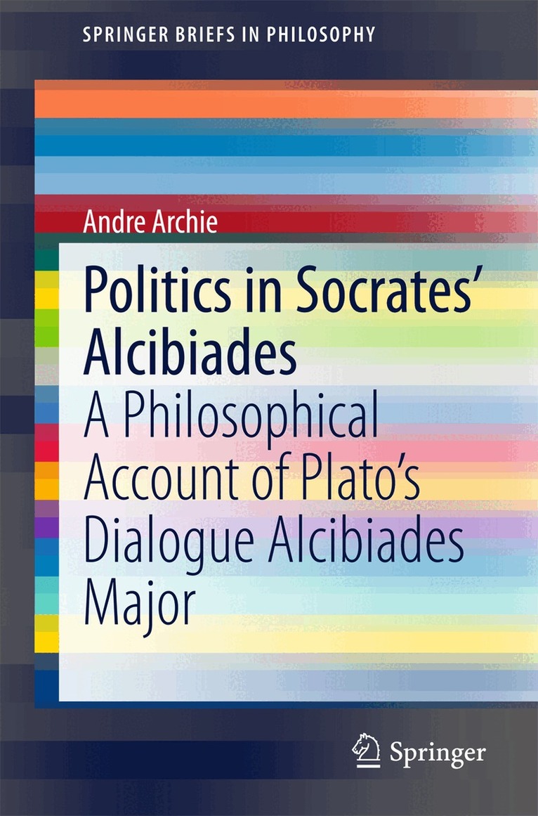 Andre Archie - Politics in Socrates' Alcibiades, Häftad