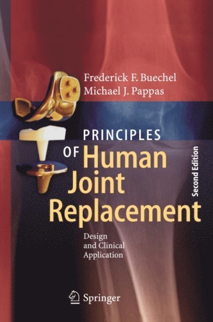 Michael J. Pappas, Frederick F. Buechel - Principles of Human Joint Replacement, E-bok