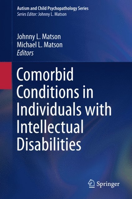 Michael L. Matson, Johnny L. Matson - Comorbid Conditions in Individuals with Intellectual Disabilities, E-bok