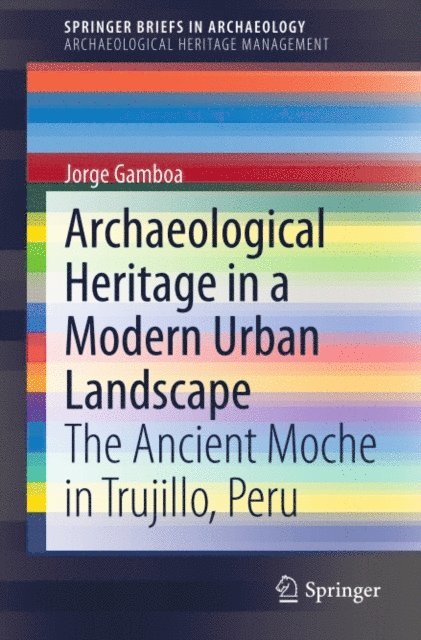 Jorge Gamboa - Archaeological Heritage in a Modern Urban Landscape, E-bok