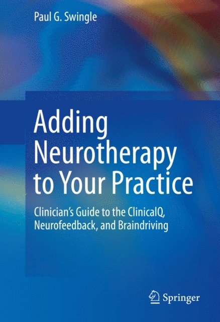 Paul G. Swingle - Adding Neurotherapy to Your Practice, E-bok. Tillgänglighet: Lägg i varukorg