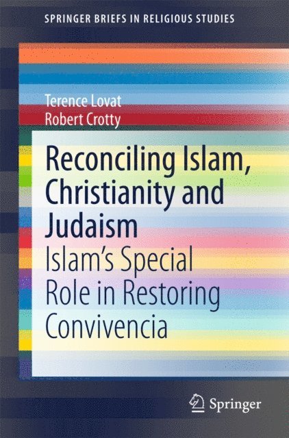 Robert Crotty, Terence Lovat - Reconciling Islam, Christianity and Judaism, E-bok