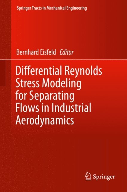 Bernhard Eisfeld - Differential Reynolds Stress Modeling for Separating Flows in Industrial Aerodynamics, E-bok