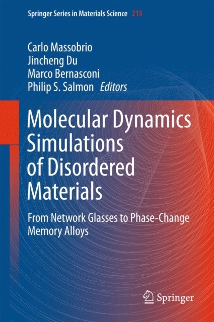 Philip S. Salmon, Marco Bernasconi, Jincheng Du, Carlo Massobrio - Molecular Dynamics Simulations of Disordered Materials, E-bok