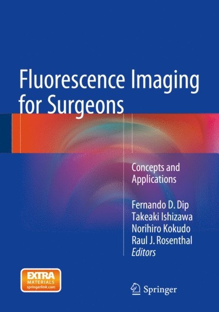 Raul J. Rosenthal, Norihiro Kokudo, Takeaki Ishizawa, Fernando D. Dip - Fluorescence Imaging for Surgeons, E-bok