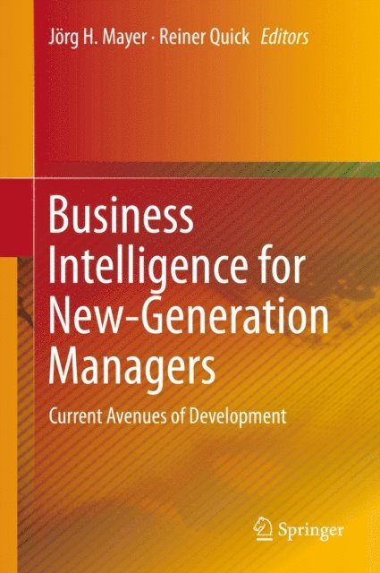 Reiner Quick, Jorg H. Mayer - Business Intelligence for New-Generation Managers, E-bok