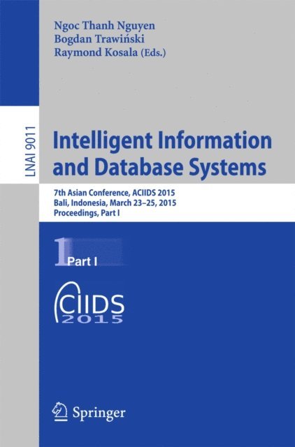 Raymond Kosala, Bogdan Trawinski, Ngoc Thanh Nguyen - Intelligent Information and Database Systems, E-bok